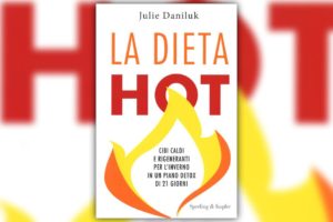 Dieta Hot: dimagrisci aiutando la digestione